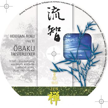 HEKIGAN-ROKU Zen-Teisho über Koan Fall 11 - OBAKU: Tresterlecker /CD