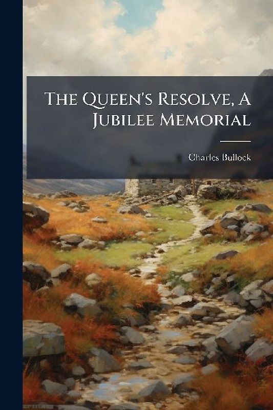 The Queen's Resolve, A Jubilee Memorial