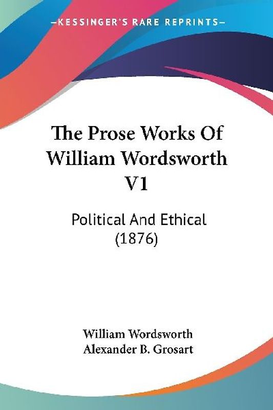 The Prose Works Of William Wordsworth V1