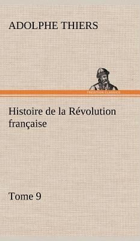 Histoire de la Révolution française, Tome 9