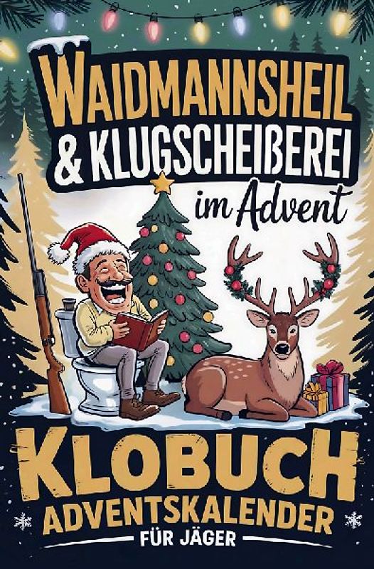 Waidmannsheil & Klugscheißerei im Advent - Klobuch Adventskalender für Jäger