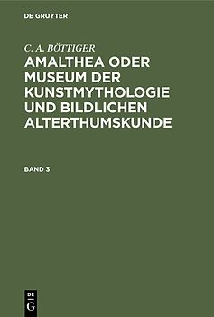 Amalthea oder Museum der Kunstmythologie und bildlichen Alterthumskunde. Band 3