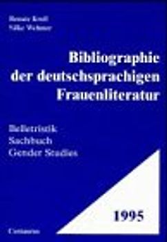 Bibliographie der deutschsprachigen Frauenliteratur. Belletristik - Sachbuch - Gender Studies / 1995