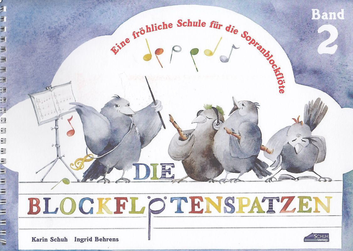 Die Blockflötenspatz: Band 2 - Eine fröhliche Schule für die Sopranblockflöte - Karin Schuh & Karin Schuh [Spiralbindung]