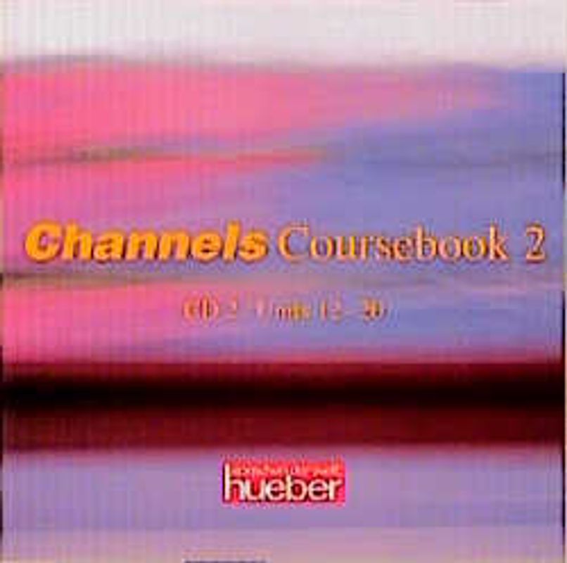 Channels. Englischlehrwerk für die Erwachsenenbildung / Coursebook 2 / 2 Audio-CDs Coursebook 2