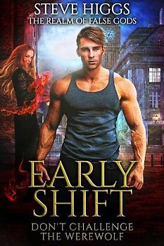 Early Shift (The Realm of False Gods, Band 3)
