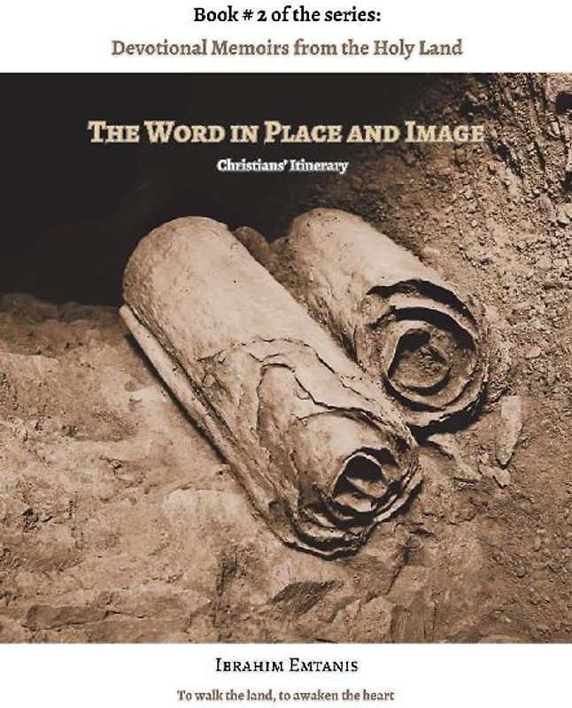 The Word in Place and Image - Devotional Memoirs from the Holy Land