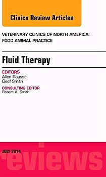 Fluid and Electrolyte Therapy, an Issue of Veterinary Clinics of North America: Food Animal Practice