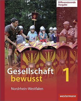 Gesellschaft bewusst - Ausgabe 2014 für differenzierende Schulformen in Nordrhein-Westfalen