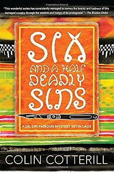 Six and a Half Deadly Sins (A Dr. Siri Paiboun Mystery, Band 10) - Cotterill, Colin
