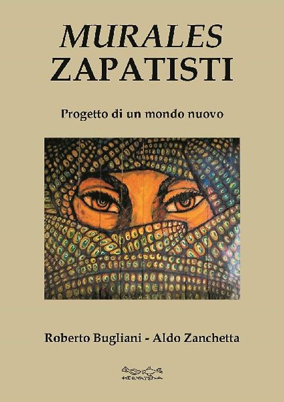 Murales zapatisti. Progetto per un mondo nuovo