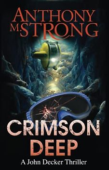 Crimson Deep: A Thriller (The John Decker Supernatural Thriller Series, Band 3)