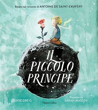 Il Piccolo Principe da Antoine de Saint-Exupéry