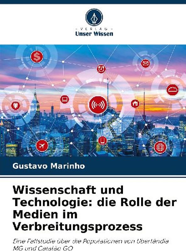 Wissenschaft und Technologie: die Rolle der Medien im Verbreitungsprozess
