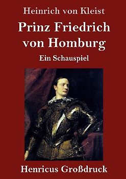 Prinz Friedrich von Homburg (Großdruck)