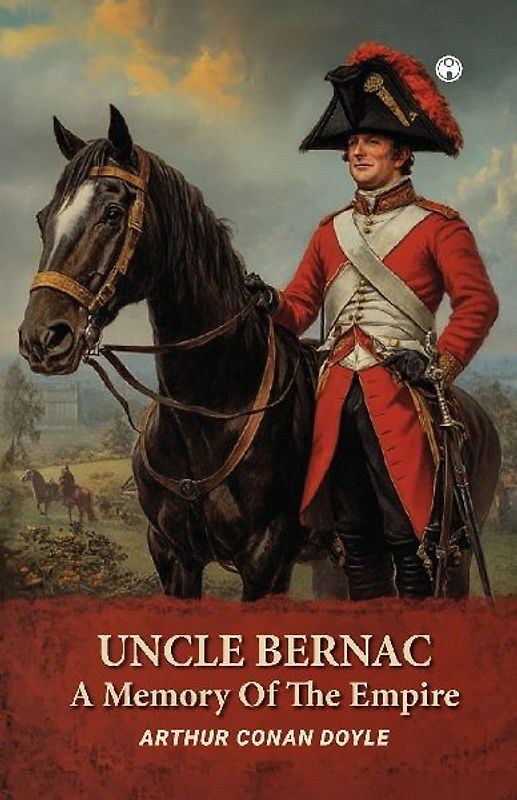UNCLE BERNAC A Memory Of The Empire
