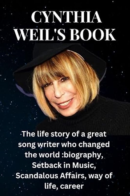 Cynthia weil: The life story of a great song writer who changed the world :biography, Setback in Music, Scandalous Affairs, way of life, career and more