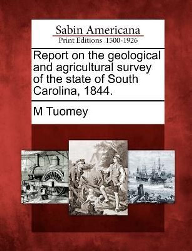 Report on the Geological and Agricultural Survey of the State of South Carolina, 1844.