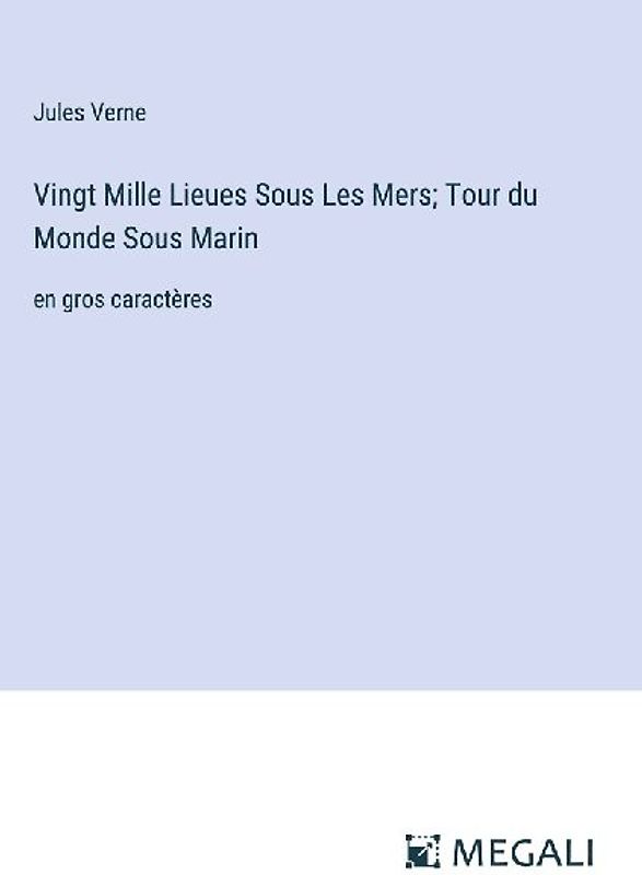 Vingt Mille Lieues Sous Les Mers; Tour du Monde Sous Marin