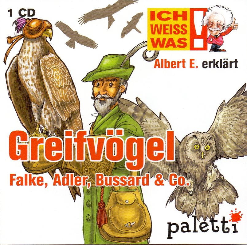 Ich weiss was!: Albert E. erklärt: Greifvögel - Falke, Adler, Bussard & Co.