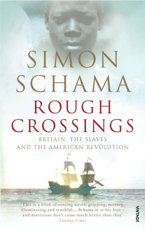 Rough Crossings: Britain, the Slaves and the American Revolution - Simon Schama
