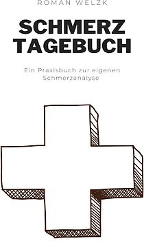 Schmerztagebuch: Umfangreiches Schmerzprotokoll zur Schmerz Dokumentation | Tagebuch zum ausfüllen und ankreuzen