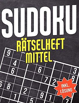 Sudoku Rätselheft Mittel: Sudoku Block mit 600 Rätseln - Schwierigkeitsstufe Mittel - Sudokublock mit Lösung, Anleitung, Tipps und Tricks - Rätselheft ... Erwachsene und Senioren - Sudoku Heft Mittel