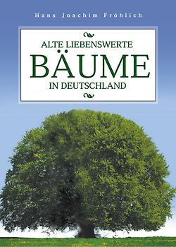 Alte liebenswerte Bäume in Deutschland