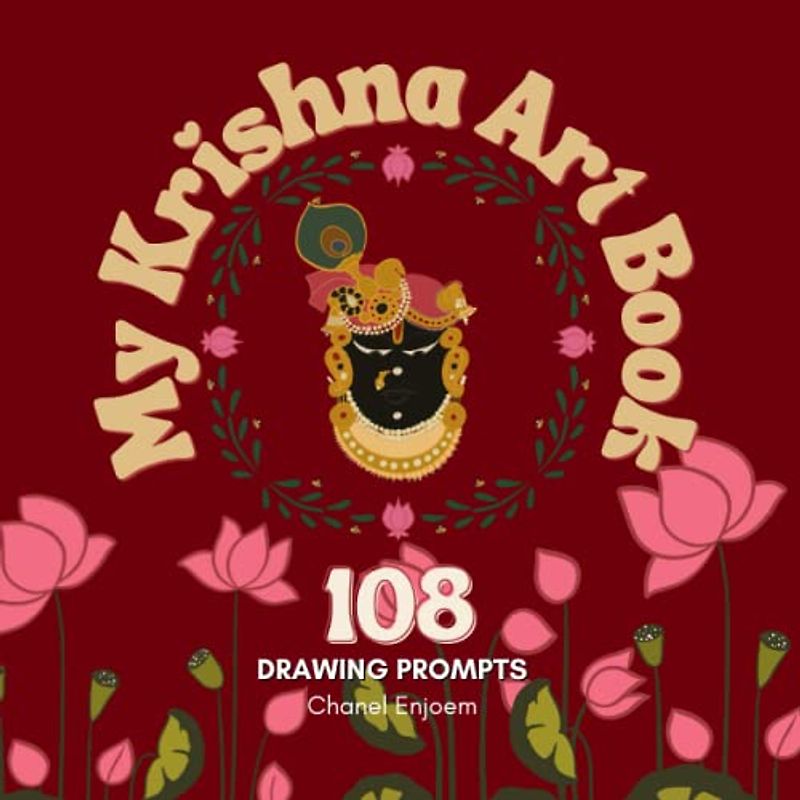 My Krishna Art Book: 108 drawing prompts journal for adults and children