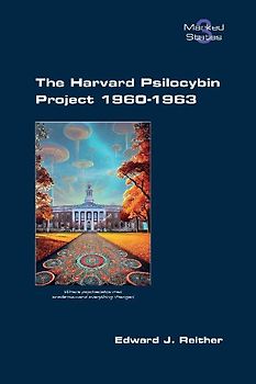 The Harvard Psilocybin Project 1960-1963