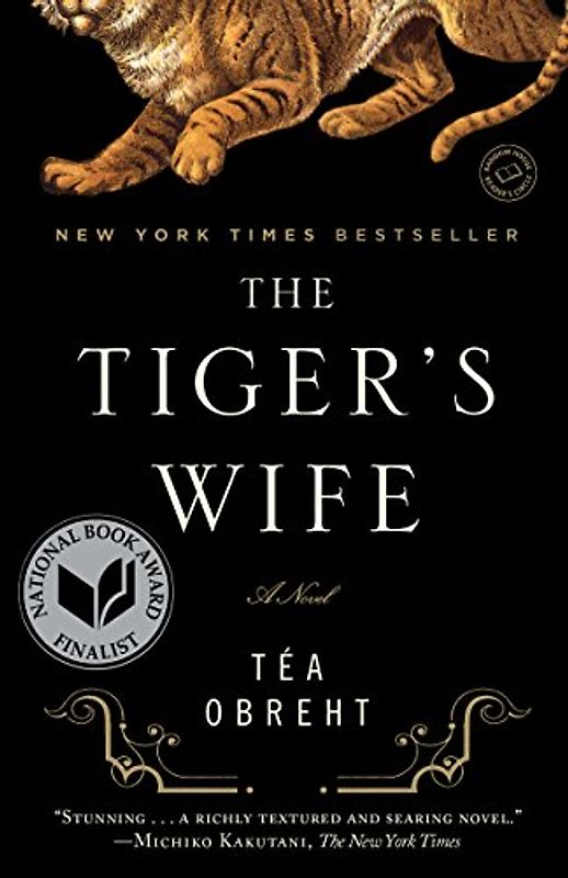 The Tiger's Wife: A Novel - Tea Obreht