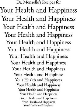 Dr. Monzello's Recipes for Your Health and Happiness