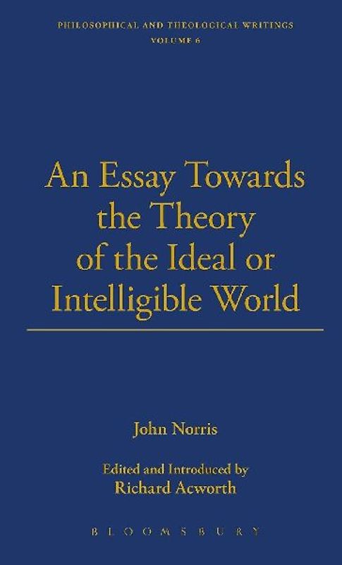 An Essay Towards the Theory of the Ideal or Intelligible World