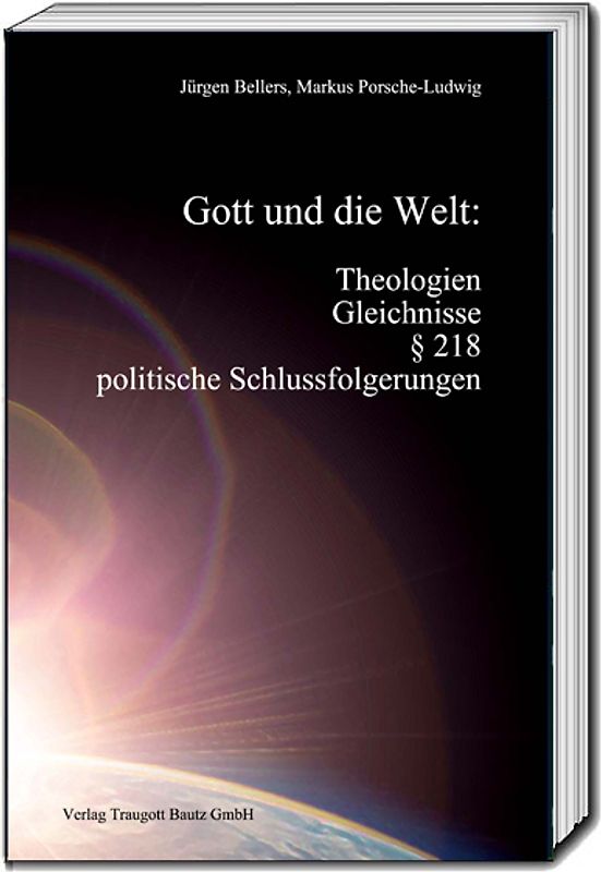 Gott und die Welt: Theologien, Gleichnisse, § 218, politische Schlussfolgerungen