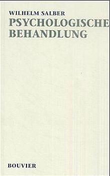 Werkausgabe Wilhelm Salber. Psychologische Morphologie / Psychologische Behandlung