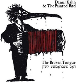 Kahn,Daniel & the Painted Bird - The Broken Tongue