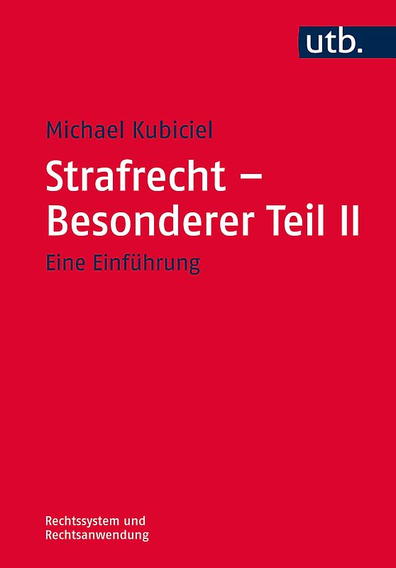 Strafrecht – Besonderer Teil II - Nicht Vermögensdelikte