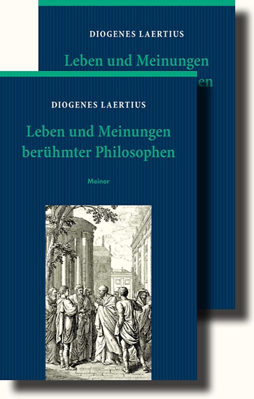 Leben und Meinungen berühmter Philosophen. Erster Band: Bücher I-VI/ Zweiter Band: Bücher VII-X.  Sonderausgabe der PhB