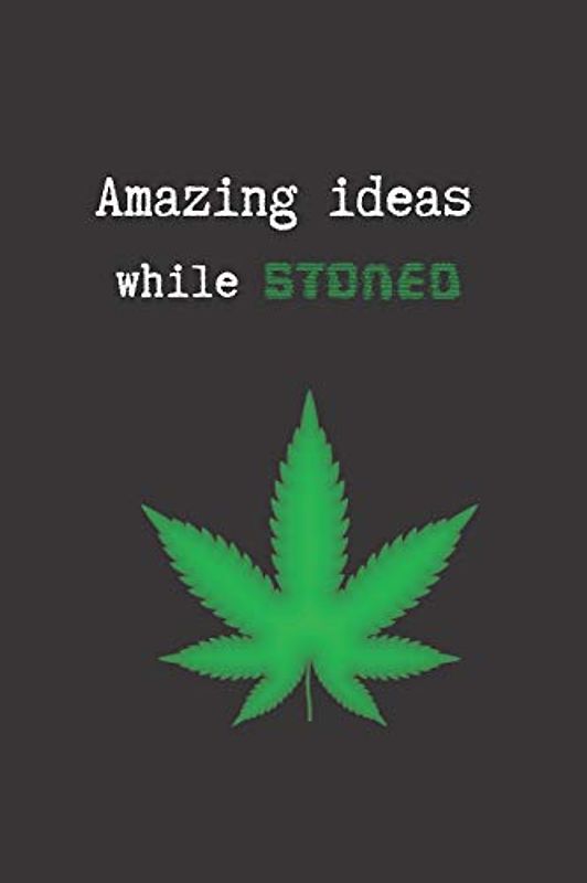 AMAZING IDEAS WHILE STONED: SMALL BLANK LINED NOTEBOOK | FUNNY NOTEPAD, DIARY, JOURNAL | CREATIVE GIFT.