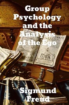 Group Psychology and The Analysis of The Ego