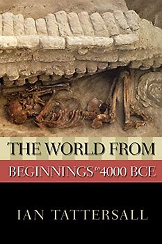 The World from Beginnings to 4000 BCE (New Oxford World History) - Ian Tattersall