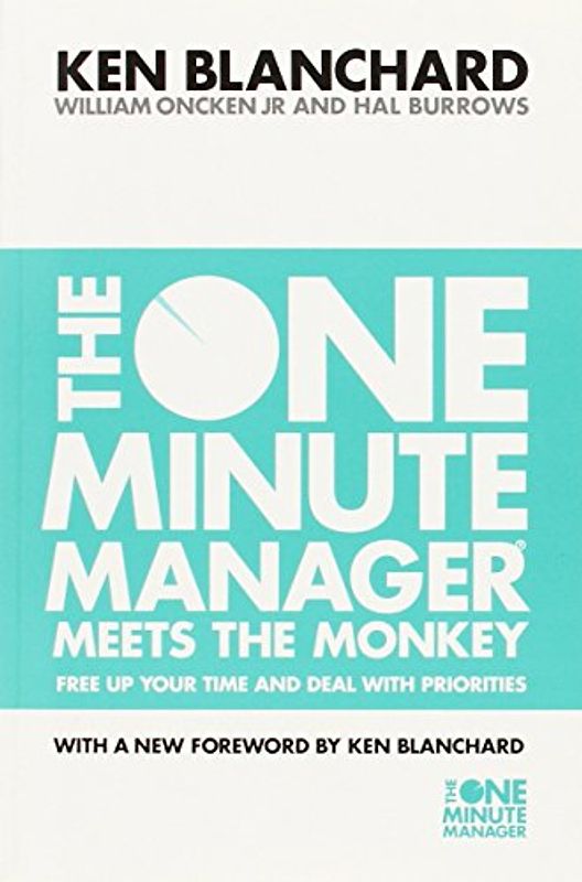 The One Minute Manager Meets the Monkey - Ken Blanchard