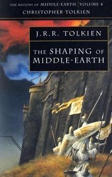 The Shaping of Middle-Earth: The History of Middle-Earth 4 - John Ronald Reuel Tolkien