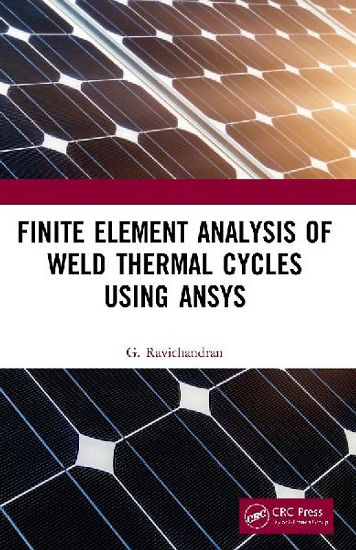 Finite Element Analysis of Weld Thermal Cycles Using ANSYS