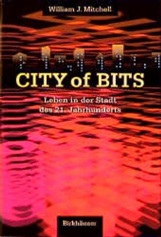 City of Bits - Leben in der Stadt des 21. Jahrhunderts
