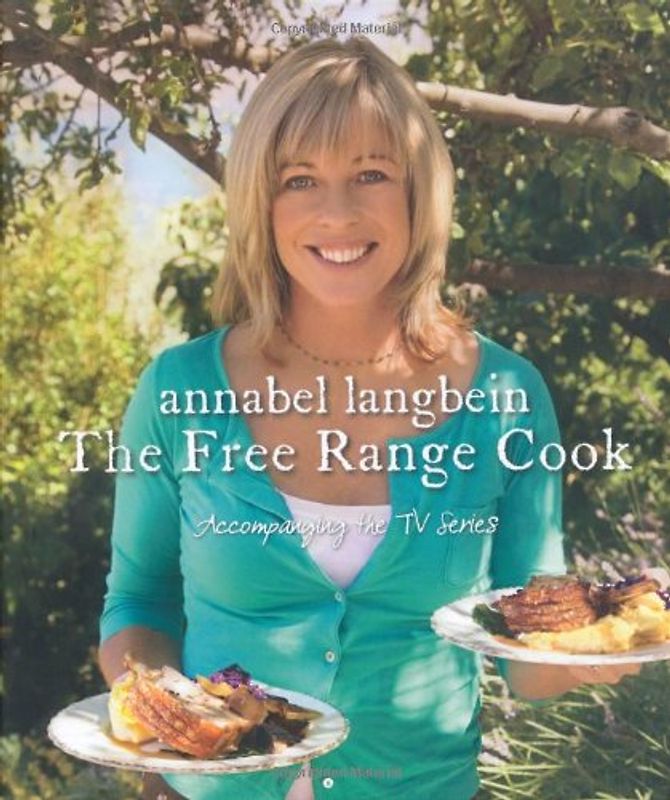 Annabel Langbein The Free Range Cook