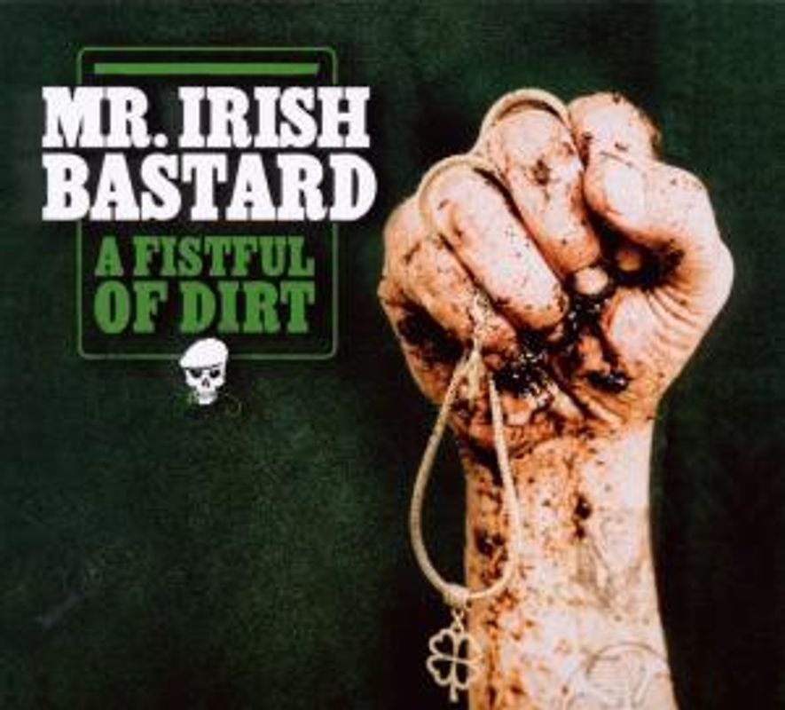 Mr.Irish Bastard - A Fistful of Dirt