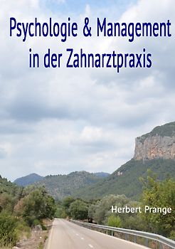 Psychologie & Management in der Zahnarztpraxis