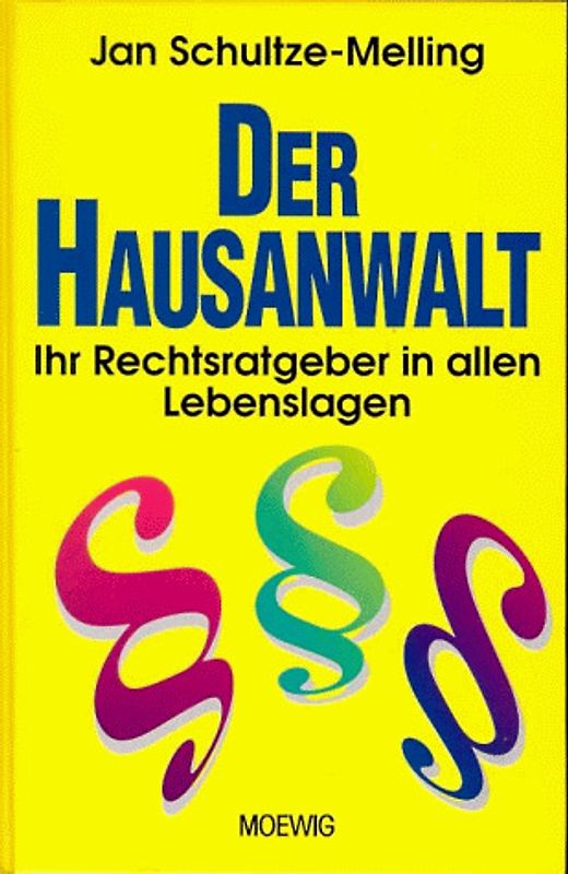 Der Hausanwalt. Ihr Rechtsratgeber in allen Lebenslagen