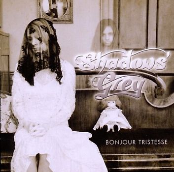 Shadows Grey - Bonjour Tristesse